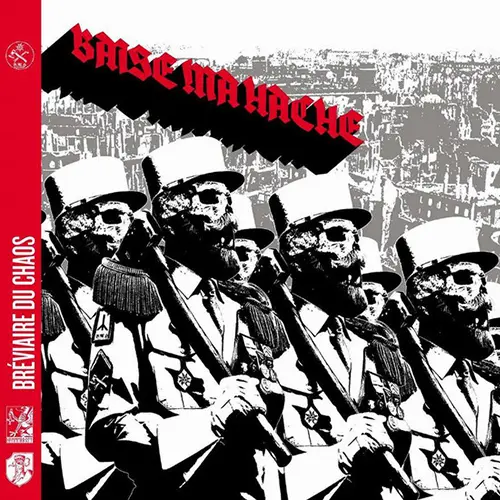Baise Ma Hache - Bréviaire Du Chaos